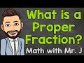 Understanding Proper Fractions