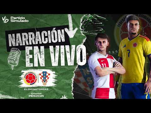 🟢 COLOMBIA VS CROACIA NARRACIÓN EN VIVO / PARTIDO SIMULADO PES 2026 - MUNDIAL AMISTOSO