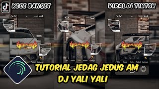 Tutorial Jedag Jedug Alight Motion DJ Yali Yali