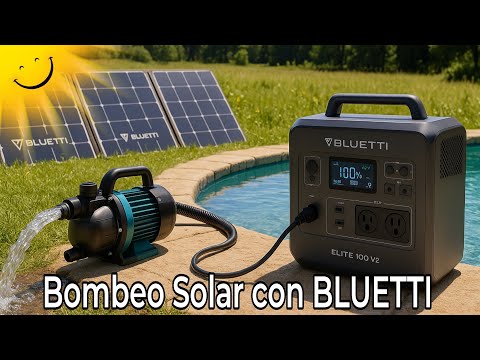 BOMBEO SOLAR CON BLUETTI ELITE 100 v2