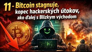 11   Bitcoin stagnuje, kopec hackerskych útokov , ako ďalej s blízkym východom