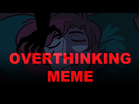 OVERTHINKING ORIGINAL MEME