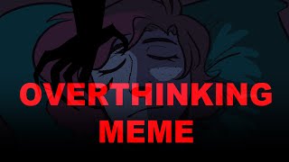 OVERTHINKING ORIGINAL MEME