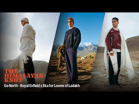 Go North | Royal Enfield X Eka for Looms of Ladakh