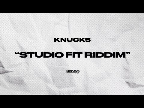 Knucks - Studio Fit Riddim (Official Lyric Video)