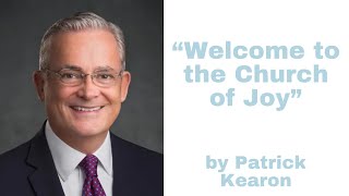Discussing "Welcome to the Church of Joy" by Patrick Kearon