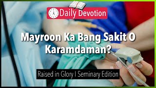 August 18: Mayroon Ka Bang Sakit O Karamdaman? - Raised in Glory - 1 Corinthians 15:42-43