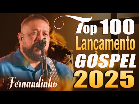 TOP GOSPEL 2025 | Único, Caminho No Deserto, Todas As... - FERNANDINHO - Melhores Hinos Evangelicos