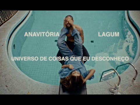 ANAVITÓRIA, Lagum - universo de coisas que eu desconheço (1/2)