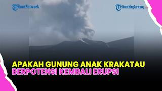 🔴PVMBG PANTAU 24 JAM! ERUPSI SUSULAN ANAK KRAKATAU MASIH MUNGKIN TERJADI