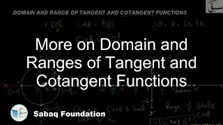 More on Domain and Ranges of Tangent and Cotangent Functions
