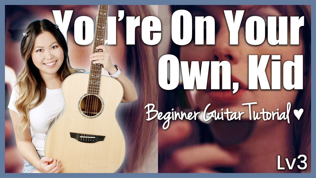 taylor swift you re on your own kid guitar chords