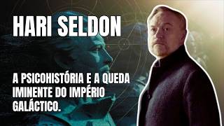 HARI SELDON | ENTENDA A MENTE POR TRÁS DA PSICO-HISTÓRIA