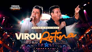Cezar e Paulinho - Virou Rotina | DVD Em Alto - Mar