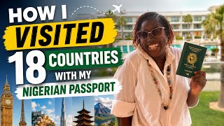HOW I VISITED 18 COUNTRIES WITH MY NIGERIAN PASSPORT
