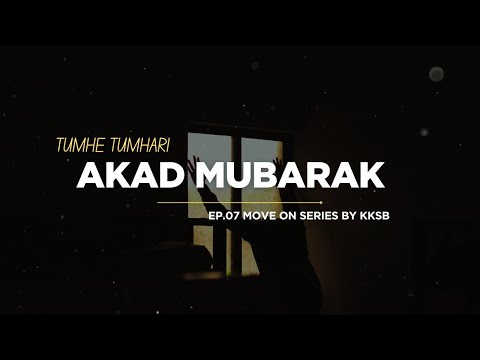 Tumhe Tumhari Akad Mubarak | Move On Series By KKSB | Ep. 07 | Chalo Move On Karte Hai