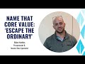 Core Values: Escape the Ordinary