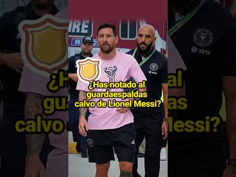 ¿Has notado al guardaespaldas calvo de Lionel Messi?  #celebrity #LionelMessi #YassineChueko