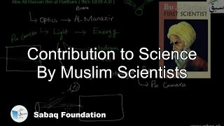 Contribution to Science By Muslim Scientists