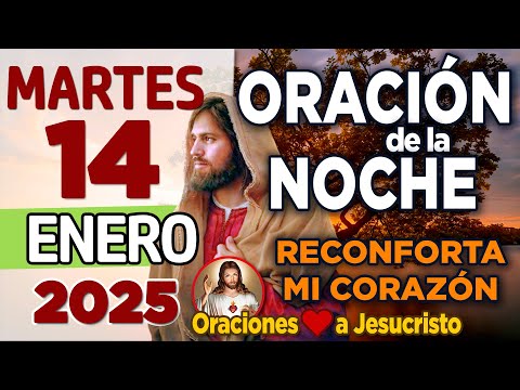 oración de la noche de hoy Martes 14 de Enero de 2025 + Con la JUSTICIA de Dios descansaré en paz