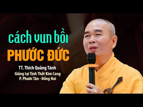 Cách Vun Bồi Phước Đức - TT. Thích Quảng Tánh (Tịnh Thất Kim Cang - Đồng Nai)