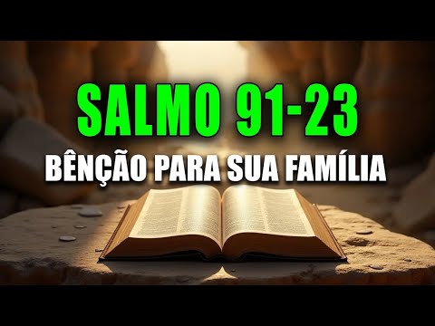 Salmos 91 e 23: Palavras Sagradas para sua Proteção e Prosperidade