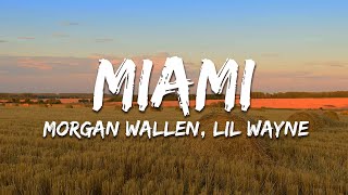 Morgan Wallen - Miami (Lyrics) feat. Lil Wayne & Rick Ross