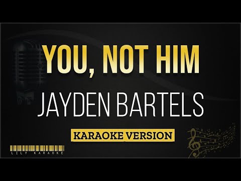 Jayden Bartels – You, Not Him (Karaoke Version)