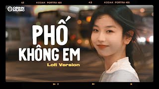 Phố Không Em (Lofi Ver.) - Thái Đinh | Việt Anh x Orinn