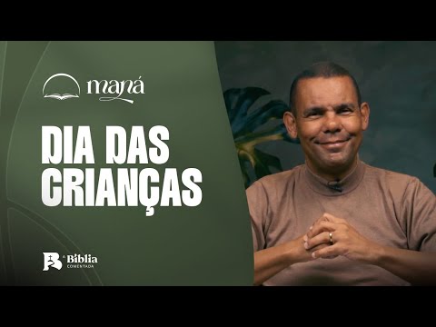 Dia das Crianças | Devocional Maná com Rodrigo Silva