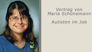 Autisten im Job: Vortrag von Maria Schünemann