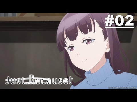 Just Because! - Episode 02 [English Sub]