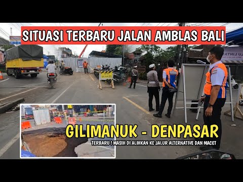 SITUASI TERBARU JALAN AMBLAS DI JALUR GILIMANUK - DENPASAR BALI ! INFO BALI