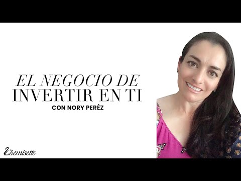 El Negocio de Invertir en Ti con Nory Pérez