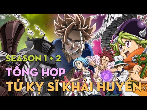 TỔNG HỢP "Tứ kỵ sĩ khải huyền" | Season 1 + 2 | AL Anime