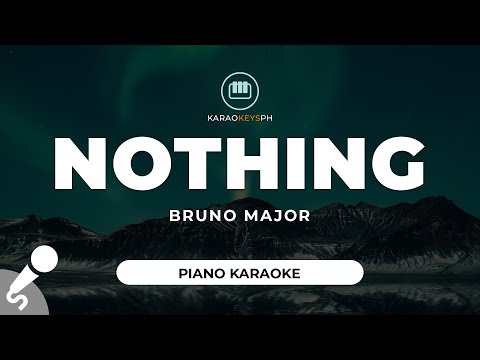Nothing – Bruno Major (Piano Karaoke)