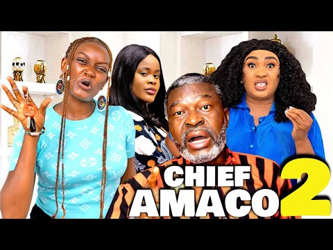 CHIEF AMACO (PART 2) - KANAYO O. KANAYO | ADAEZE ELUKE | LATEST NOLLYWOOD MOVIE 2024