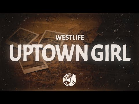 Westlife - Uptown Girl (Lyrics)