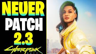 RIESEN PATCH 2.3 für Cyberpunk 2077: NEUE Missionen, Autos & ALLE Änderungen
