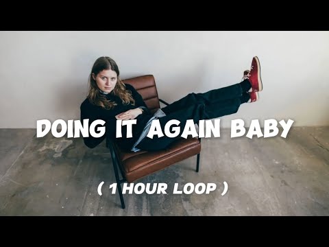 girl in red - DOING IT AGAIN BABY (1 HOUR LOOP)