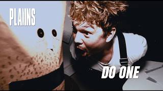 PLAIINS - Do One (Official Music Video)