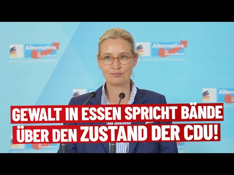 Gewalt in Essen spricht Bänder über Zustand der CDU! - Alice Weidel - AfD