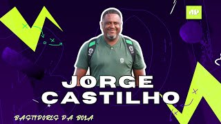 ENTREVISTA EXCLUSIVA COM JORGE CASTILHO | BASTIDORES DA BOLA