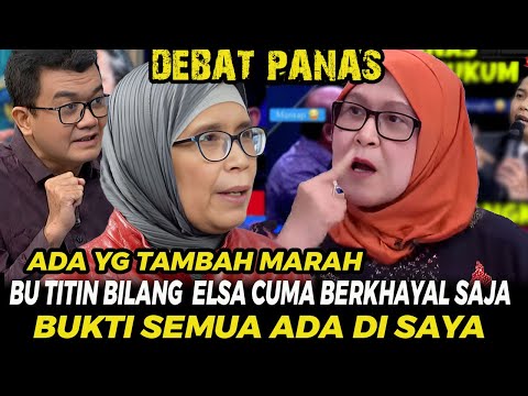 DEBAT PANAS !! CUMA HAYALAN TINGKAT TINGGI NARASI ELSA . KEMBALI RUDIANA TERTUDUH