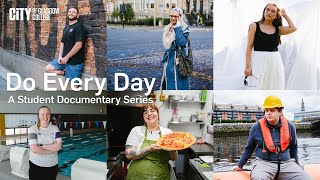 City presents: Do Every Day - A Student Documentary Series