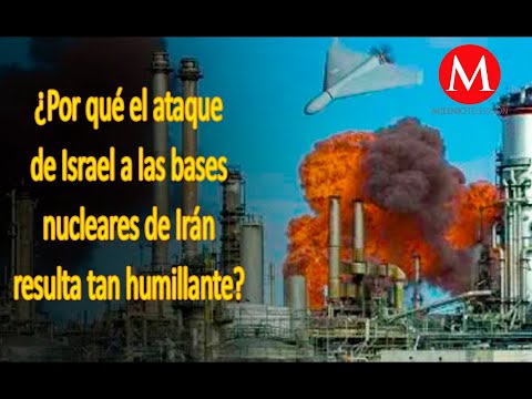 ¿Por qué el ataque de Israel a las bases nuc1ear3s de Irán resulta tan humillante?