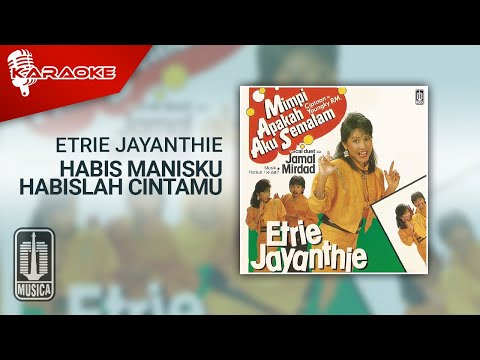 Etrie Jayanthie – Habis Manisku Habislah Cintamu (Official Karaoke Video)