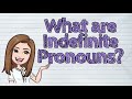 Indefinite Pronouns and Their Usage