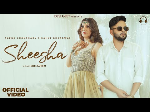 Sapna Choudhary x Rahul Bhardwaj - Sheesha (Official Music Video) | New Haryanvi Song 2025