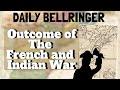 Exploring the Aftermath of the French and Indian War